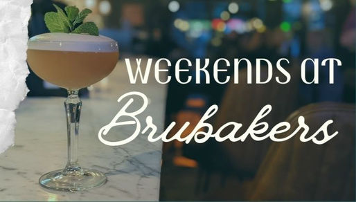 WEEKEND AT BRUBAKERS