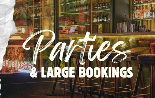 PARTIES AND LARGE BOOKINGS